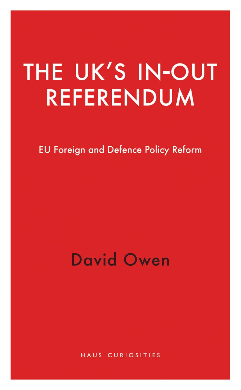 The UK's In-Out Referendum: EU Foreign and Defence Policy Reform