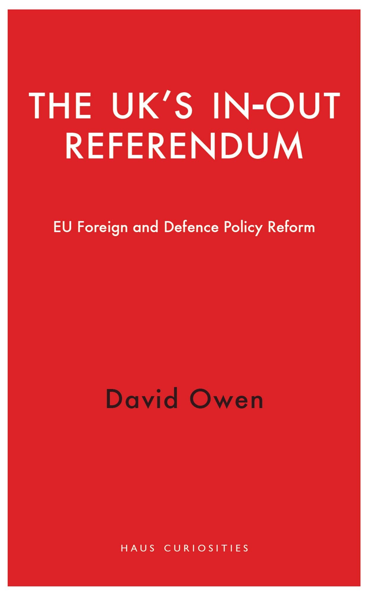 The UK's In-Out Referendum: EU Foreign and Defence Policy Reform