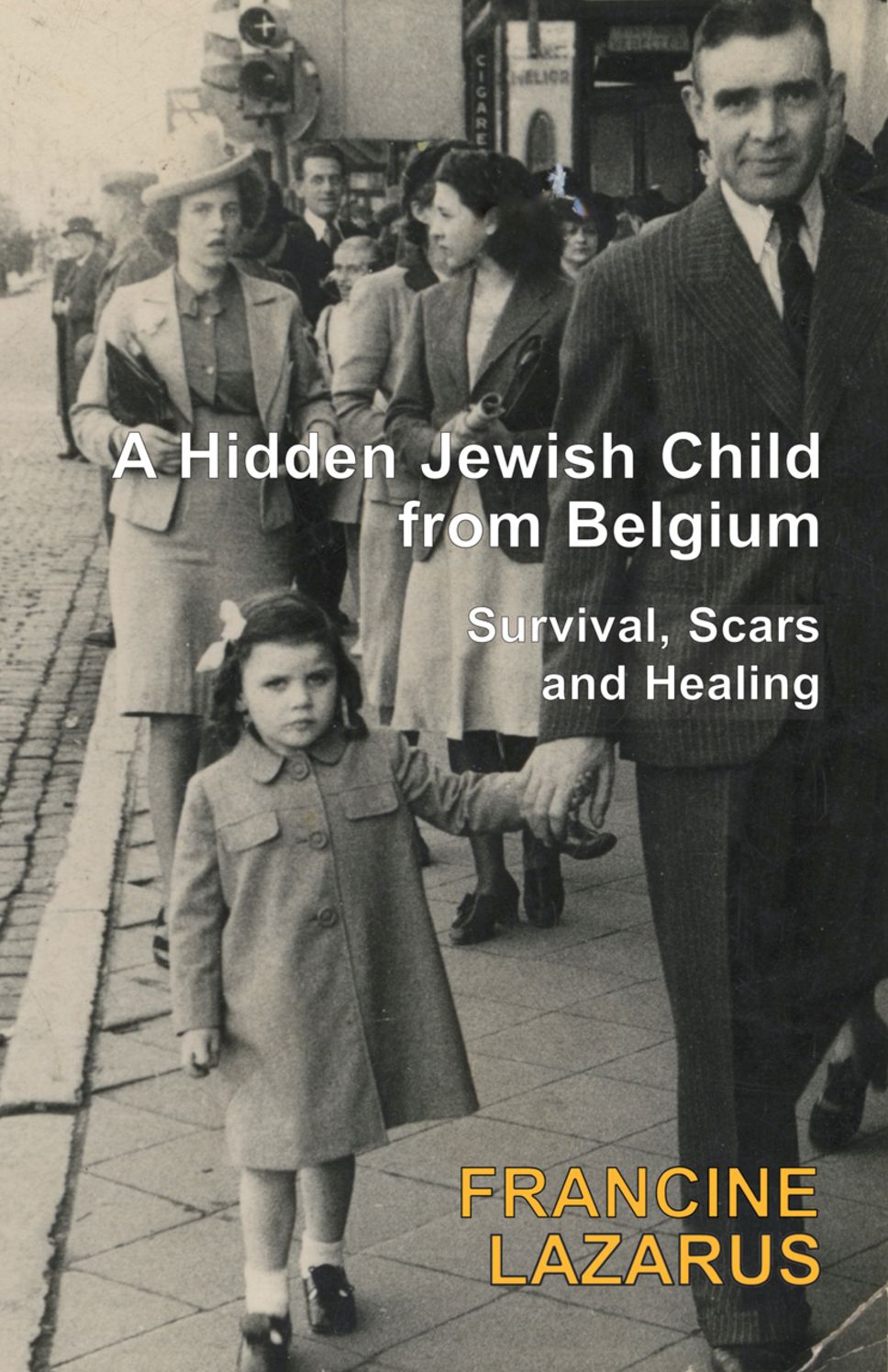 A Hidden Jewish Child from Belgium: Survival, Scars and Healing