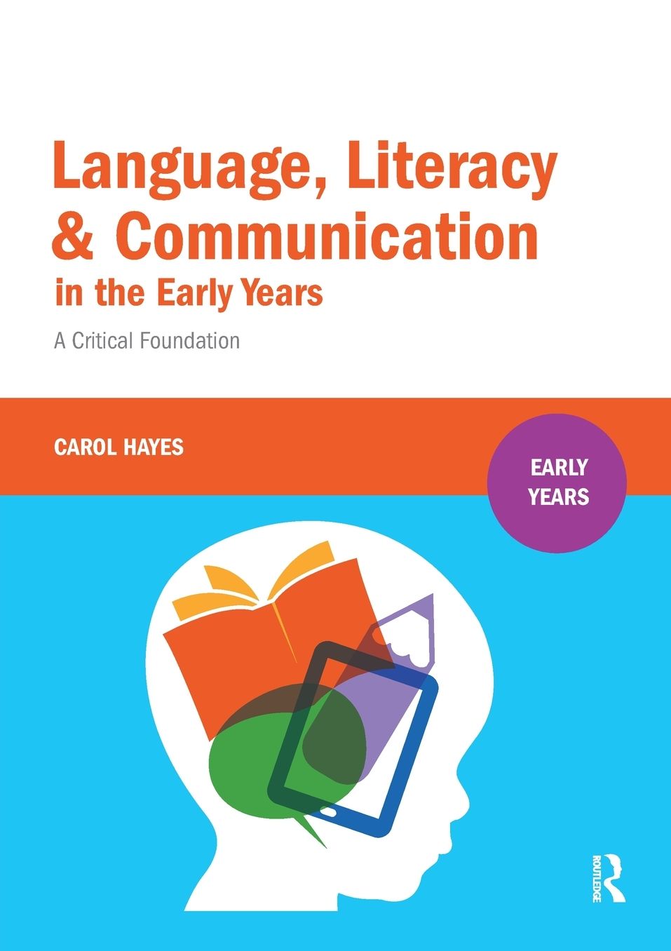 Language, Literacy & Communication in the Early Years: A Critical Foundation