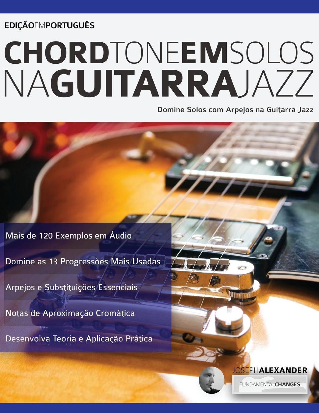 Chord Tone em Solos na Guitarra Jazz: Ediccedil;atilde;o em Portuguecirc;s