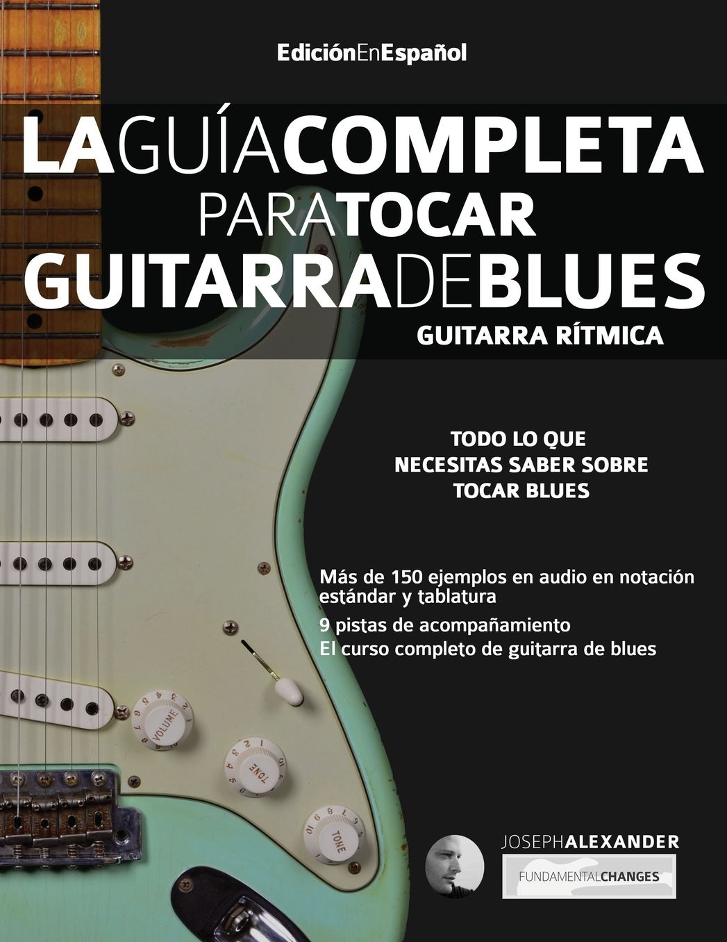 La Guía Completa para Tocar Guitarra de Blues - Guitarra Rítmica: Edición En Español