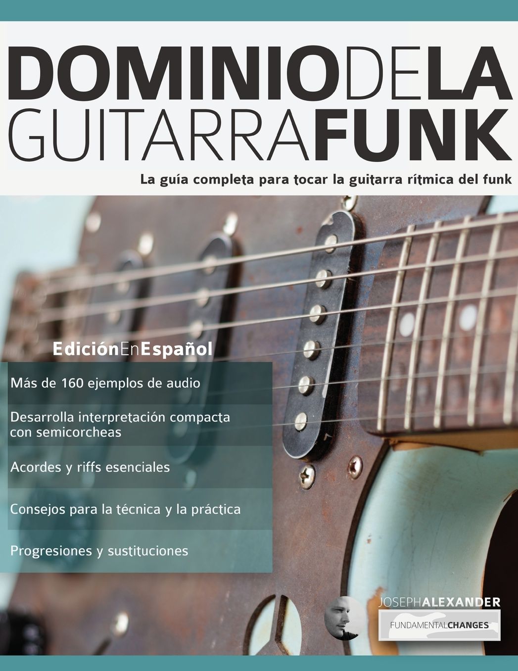 Dominio de la guitarra funk: Edición en español