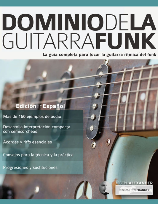Dominio de la guitarra funk: Edición en español