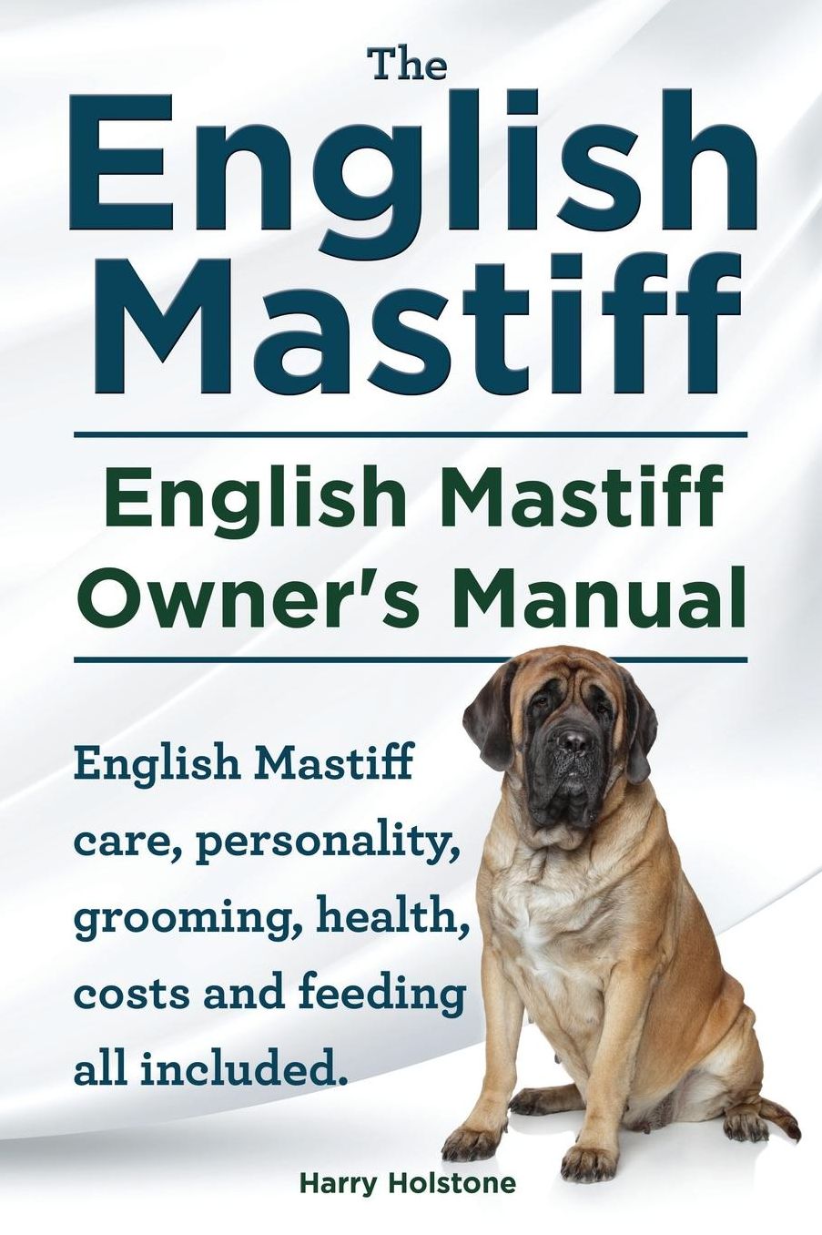 English Mastiff. English Mastiff Owners Manual. English Mastiff care, personality, grooming, health, costs and feeding all included.
