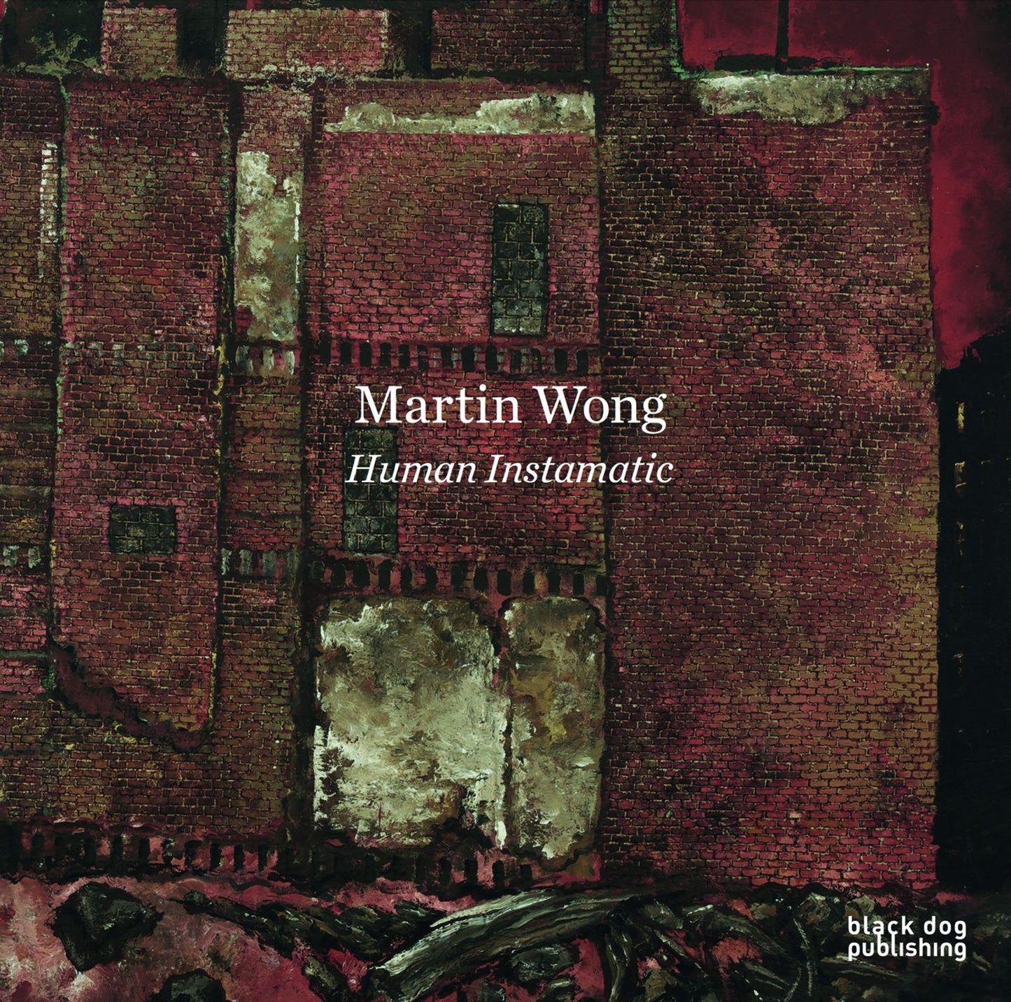 Martin Wong : Human Instamatic