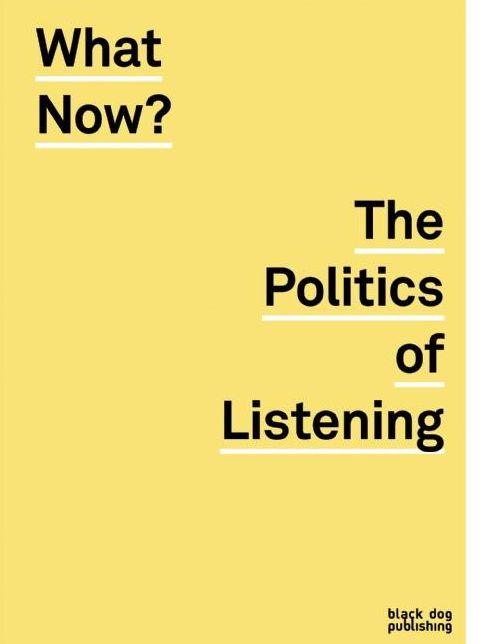 What Now? : The Politics of Listening