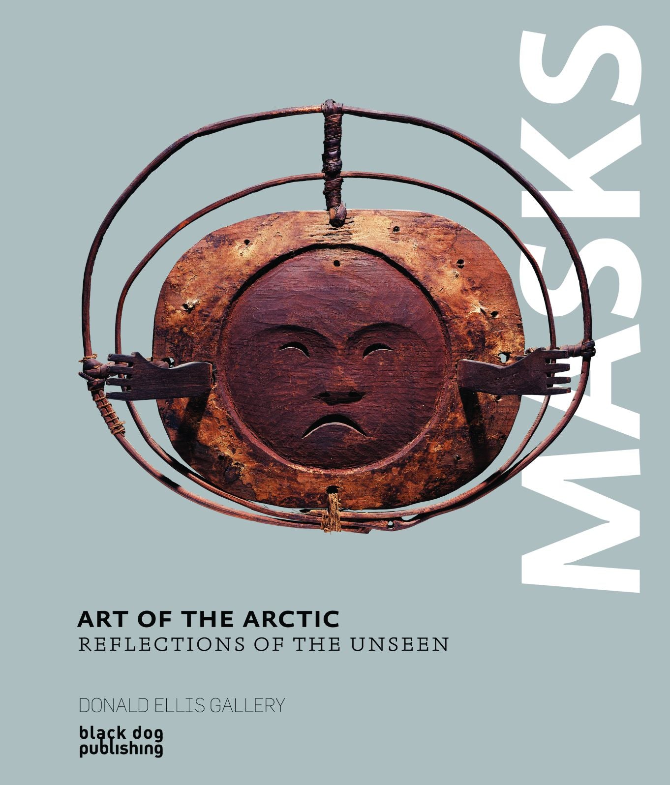 Art of the Arctic : Reflections of the Unseen: Ivories from the Bering Sea / Masks