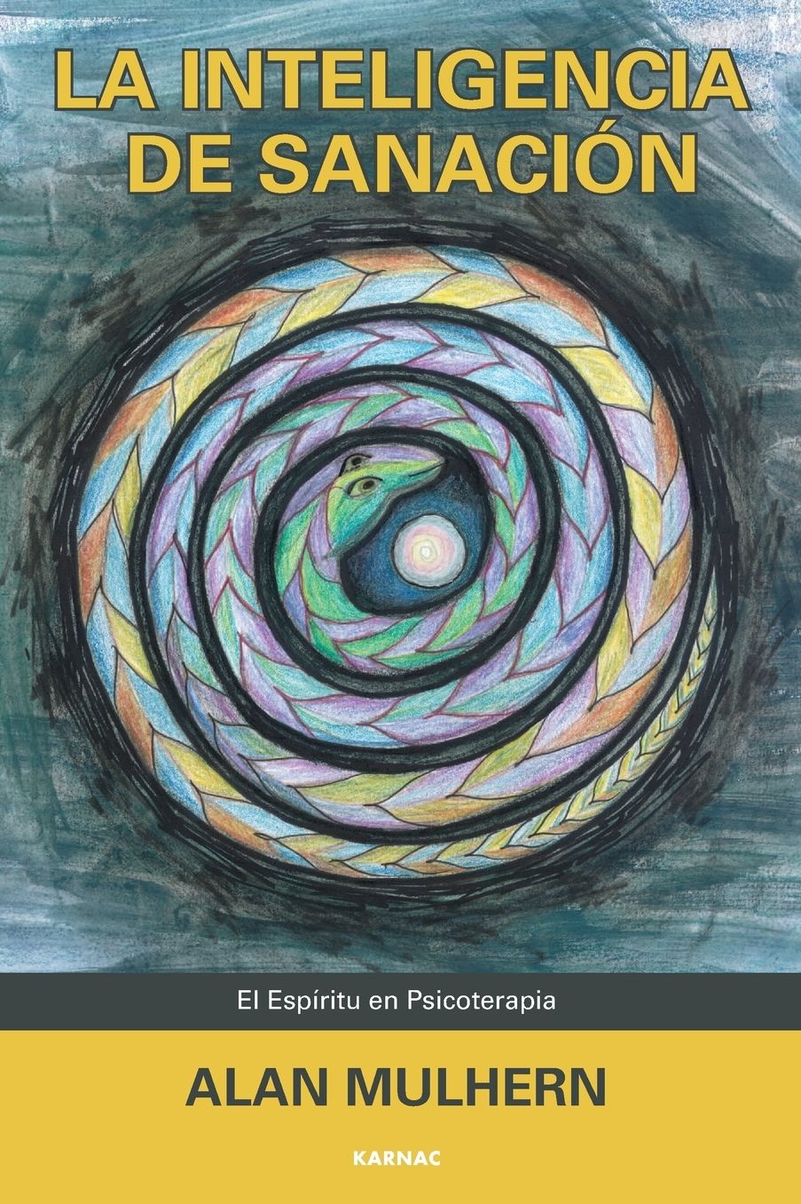 La Inteligencia de Sanacion: El Espiritu en Psicoterapia