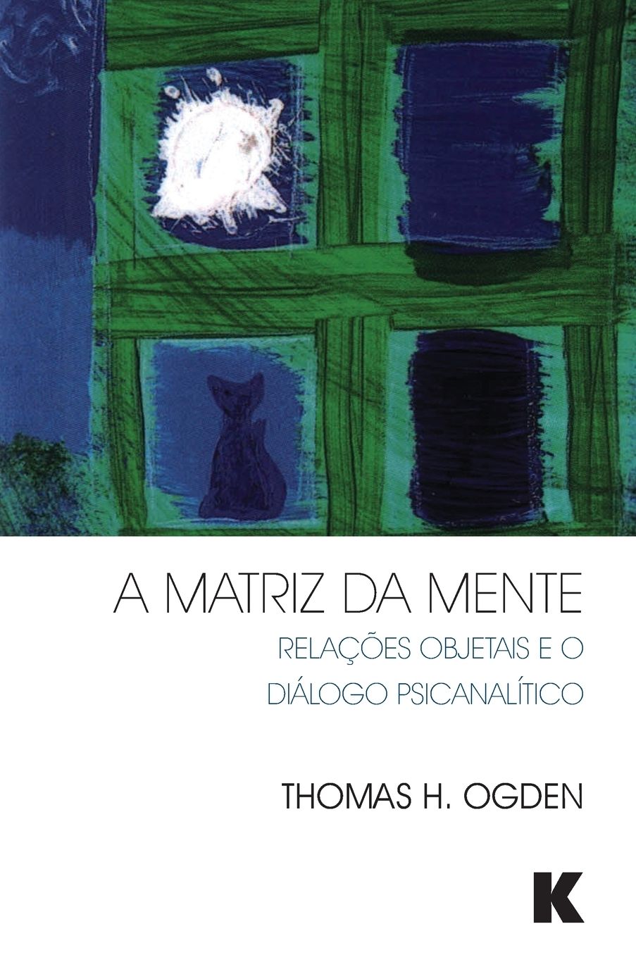 A Matriz da Mente: Relacoes Objetais e o Dialogo Psicanalitico