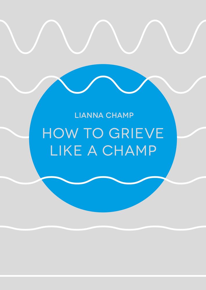 How to Grieve Like a Champ