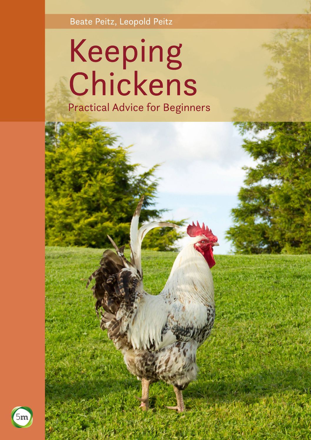 Keeping Chickens: Practical Advice for Beginners (9th Edition)