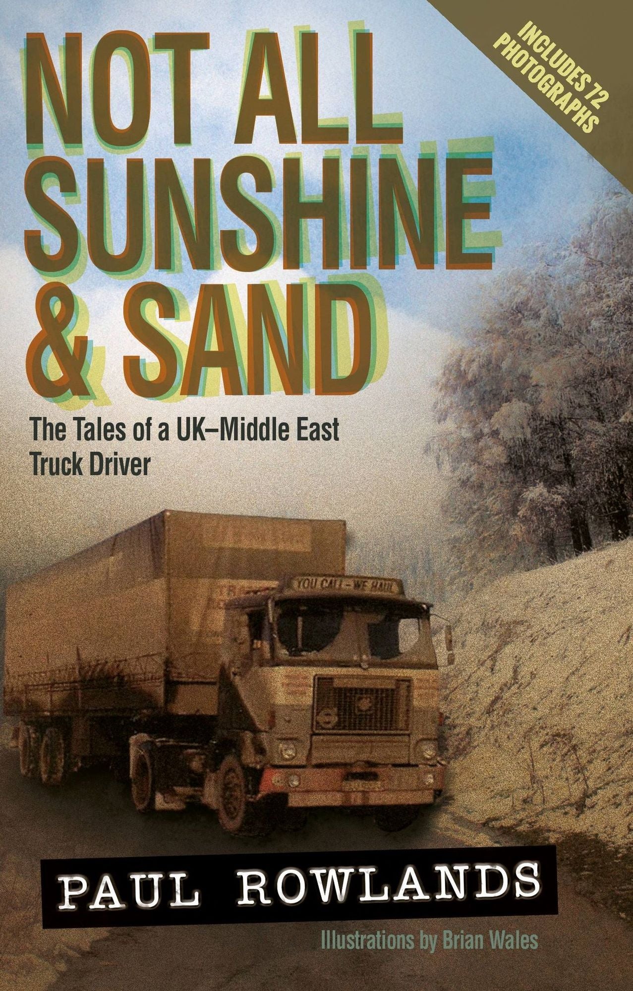Not All Sunshine Sand: The Tales of a UK-Middle East Truck Driver (Revised Edition)