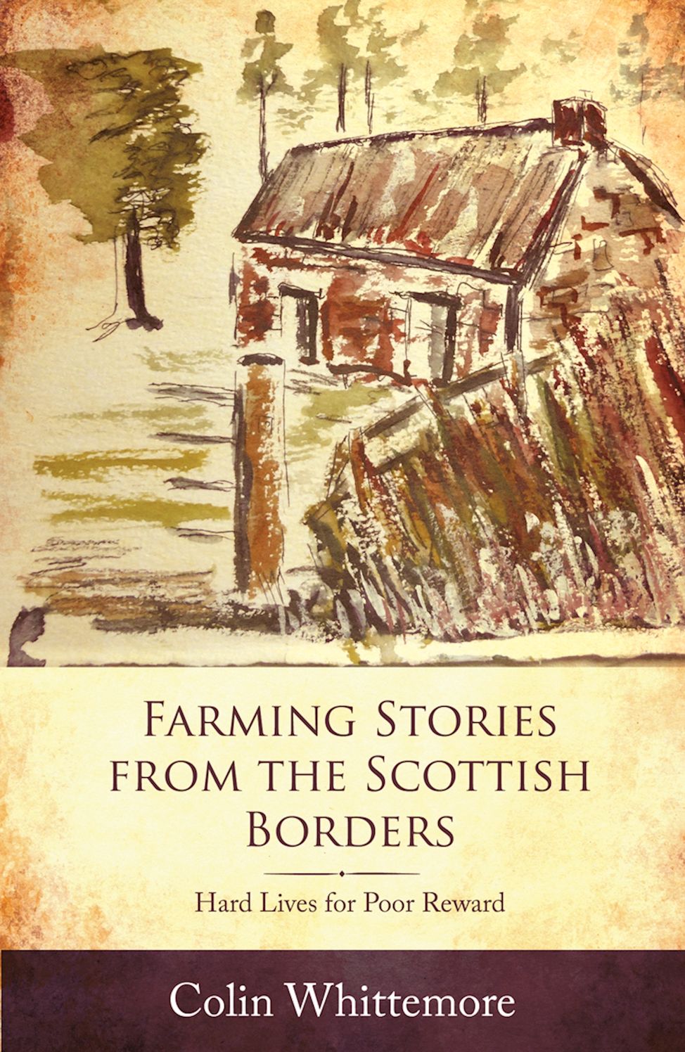 Farming Stories from the Scottish Borders: Hard Lives for Poor Reward
