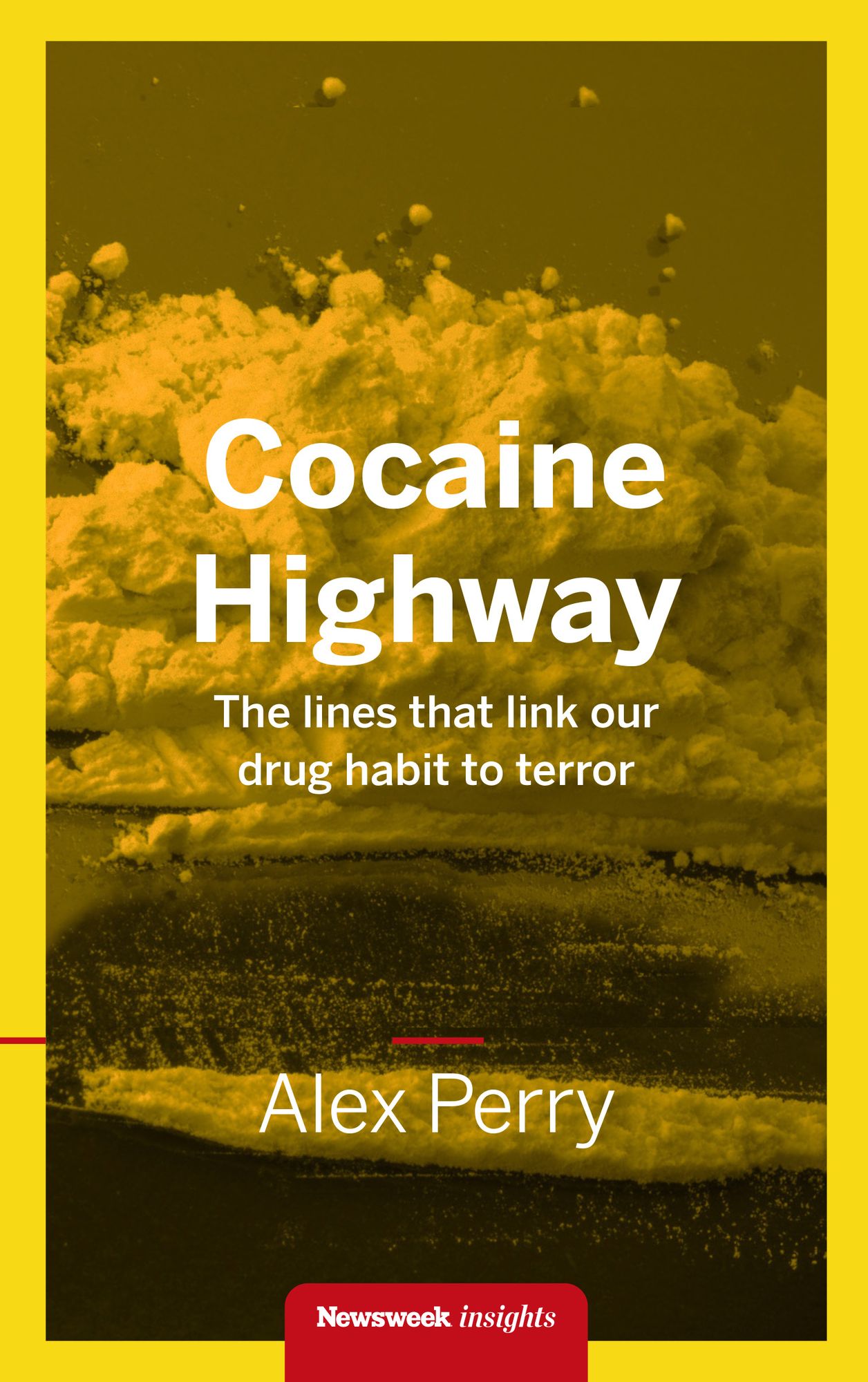 Cocaine Highway: The lines that link our drug habit to terror