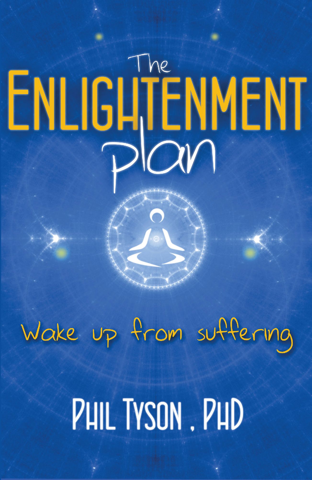 The Enlightenment Plan: Beat Stress, Anxiety and Depression with CBT, Meditation and Mindfulness.