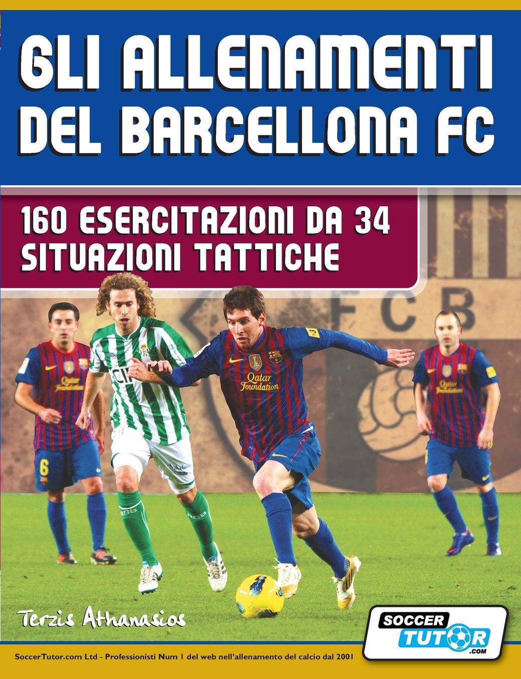 Gli allenamenti del BARCELLONA FC - 160 esercitazioni da 34 situazioni tattiche