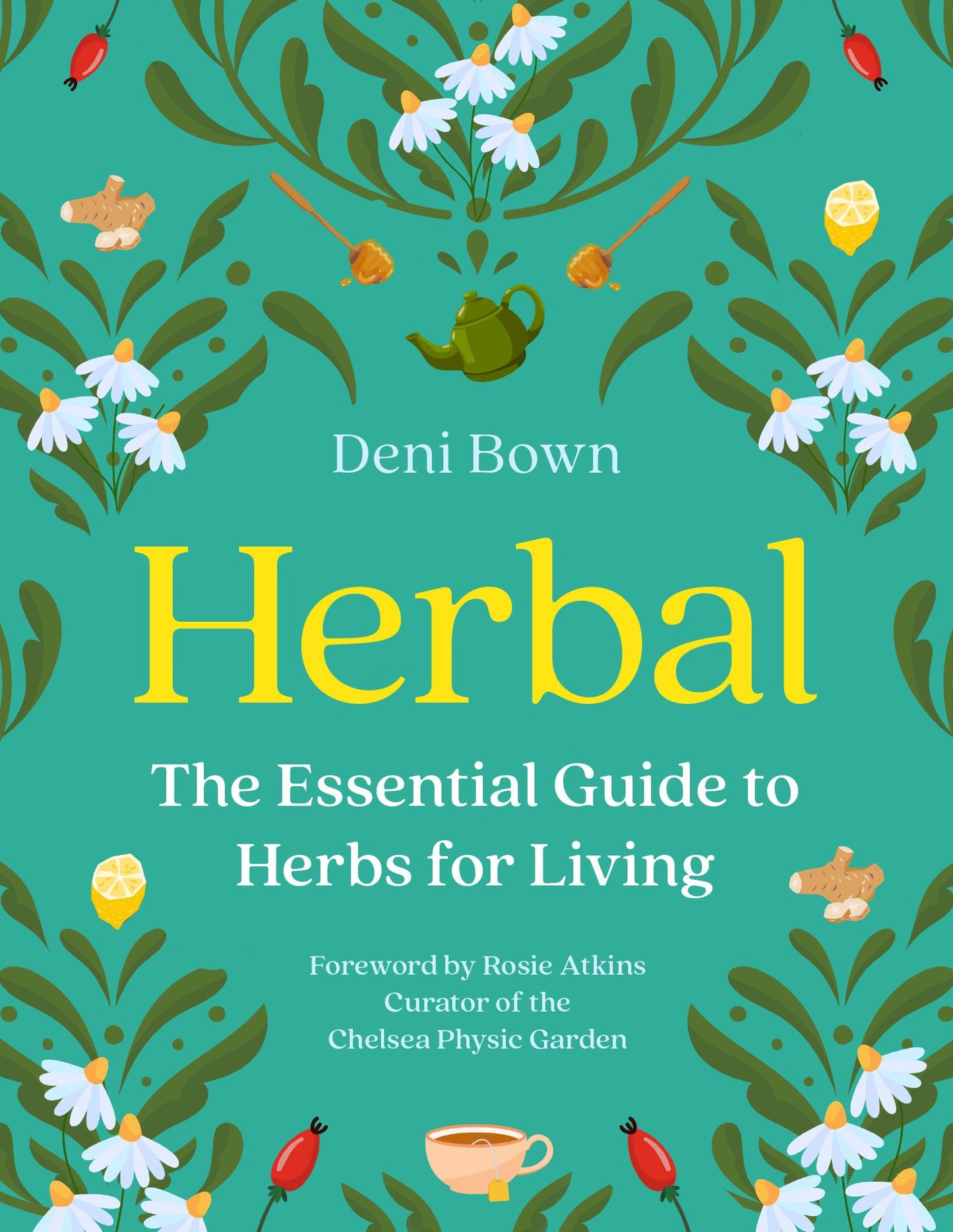 Herbal: The Essential Guide to Herbs for Living