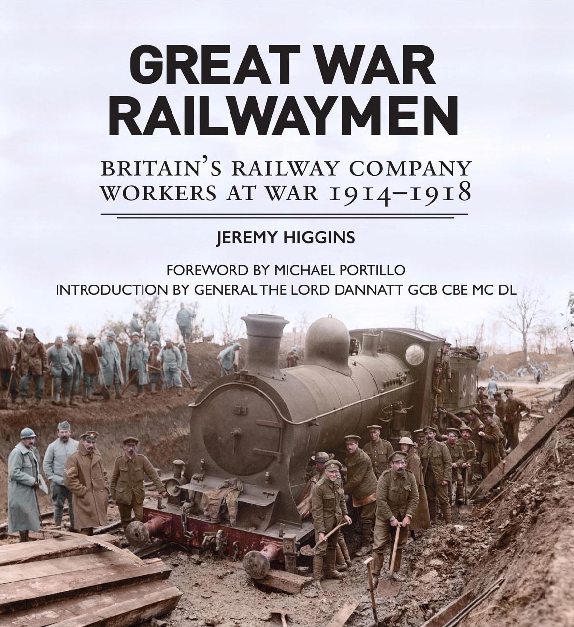 Great War Railwaymen: Britain's Railway Company Workers at War 1914-1918