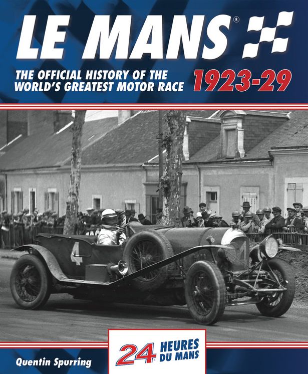 Le Mans 1923-29: The Official History Of The World's Greatest Motor Race