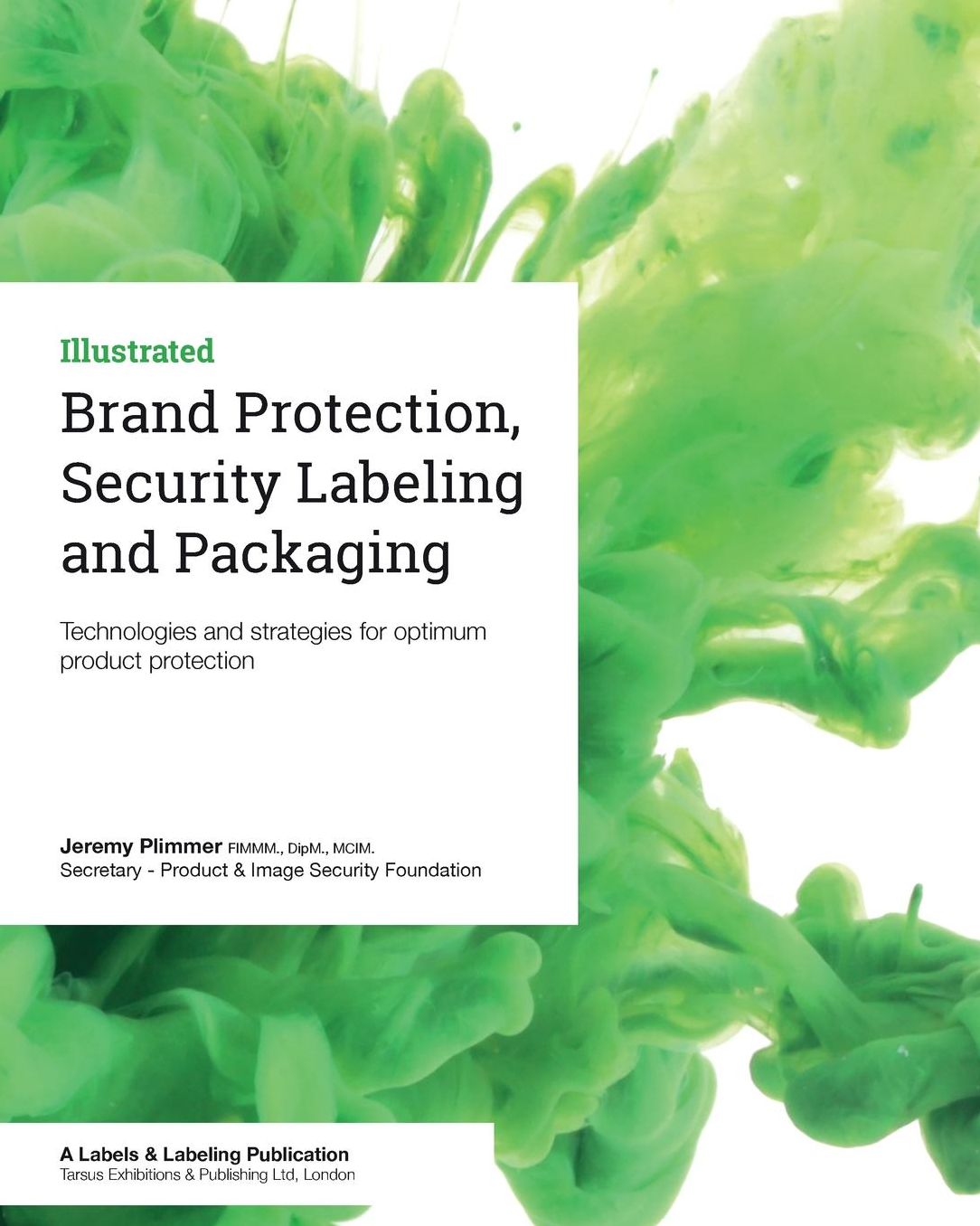 Brand Protection, Security Labeling and Packaging: Technologies and strategies for optimum product protection