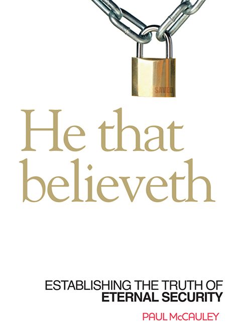 He That Believeth: Establishing the truth of eternal security