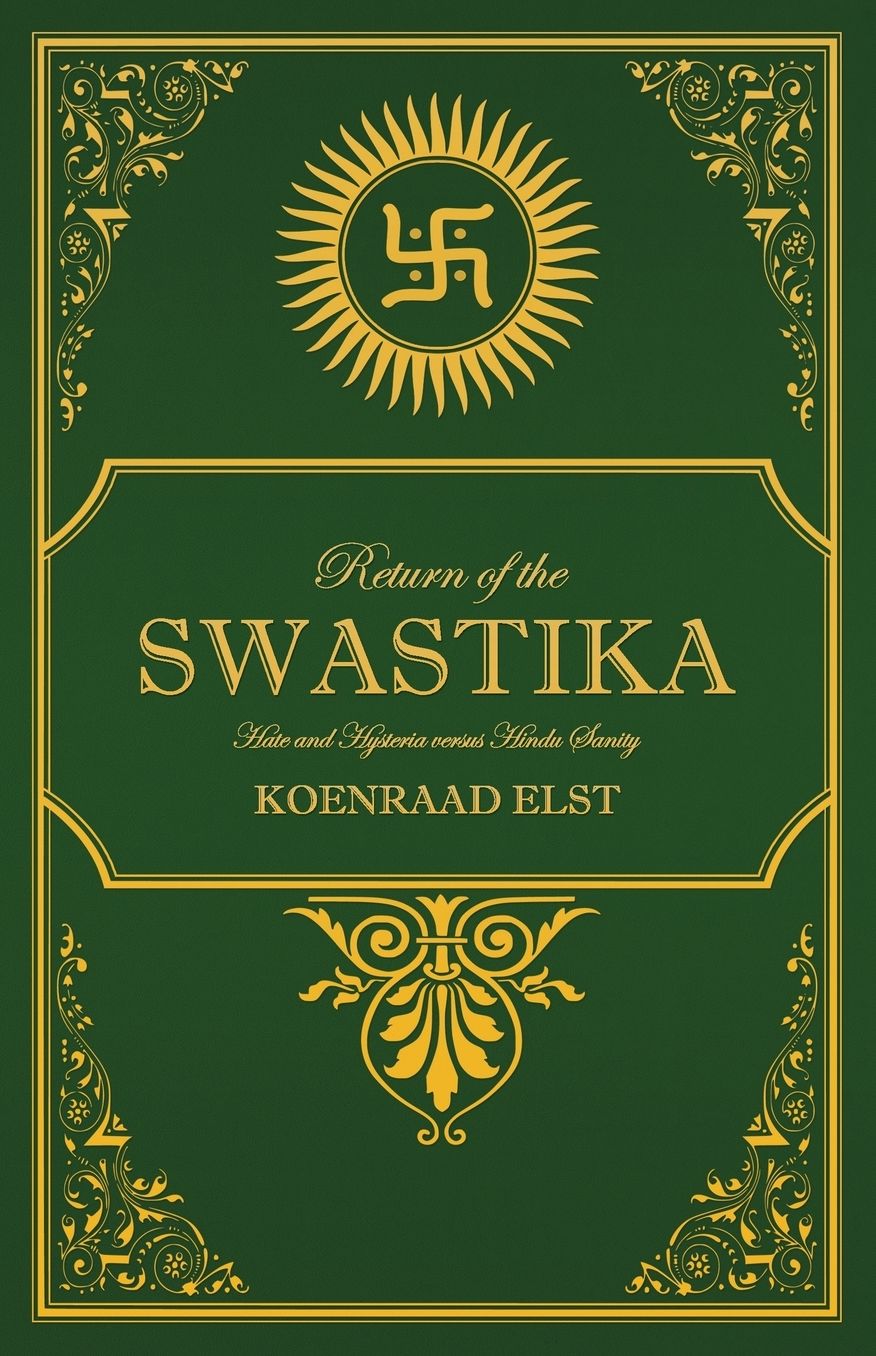 Return of the Swastika: Hate and Hysteria versus Hindu Sanity