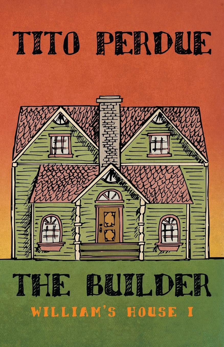 The Builder (William's House, Volume I)