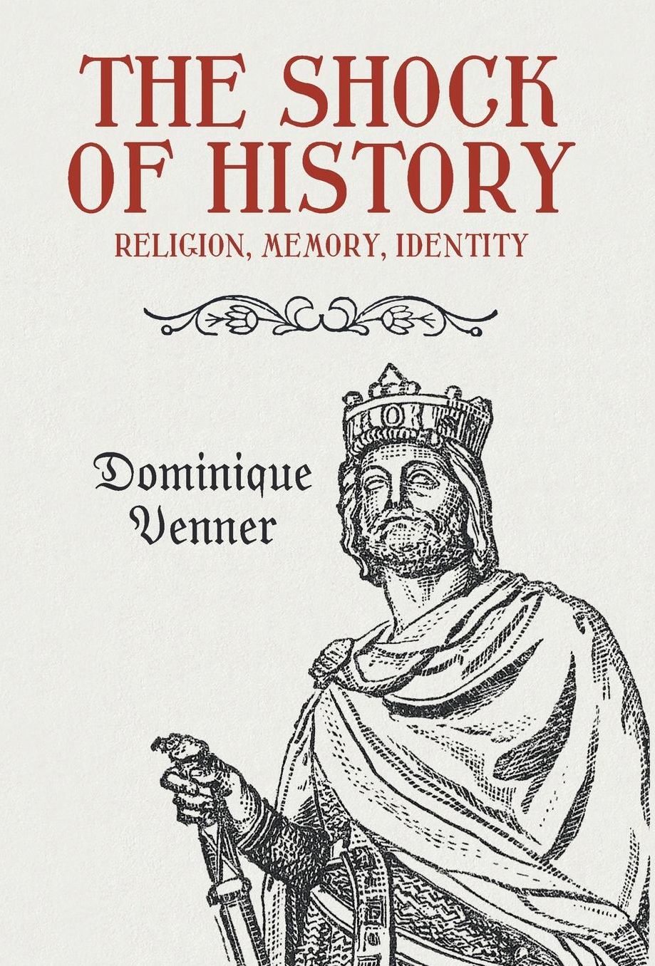 The Shock of History: Religion, Memory, Identity