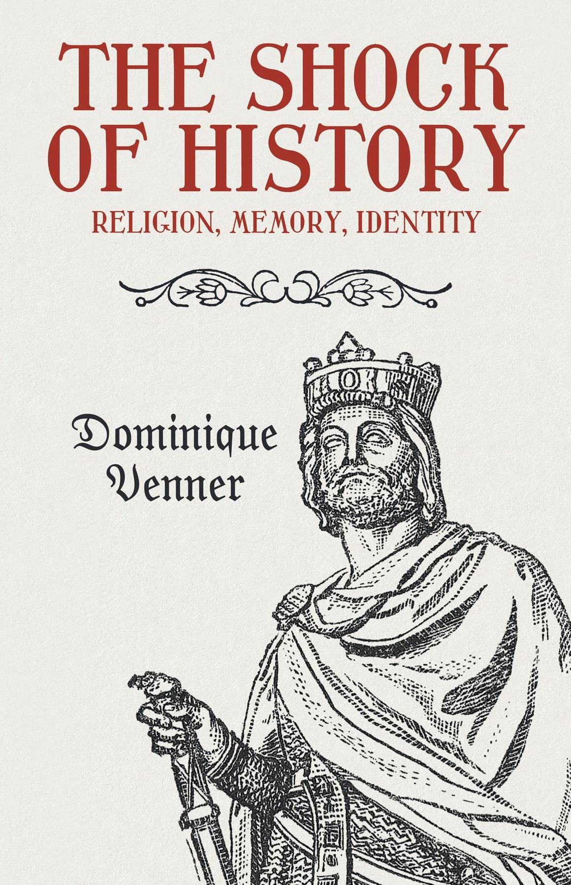 The Shock of History: Religion, Memory, Identity