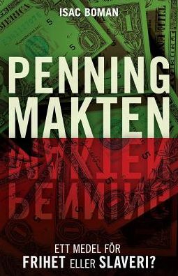 Penningmakten: Ett medel för frihet eller slaveri?