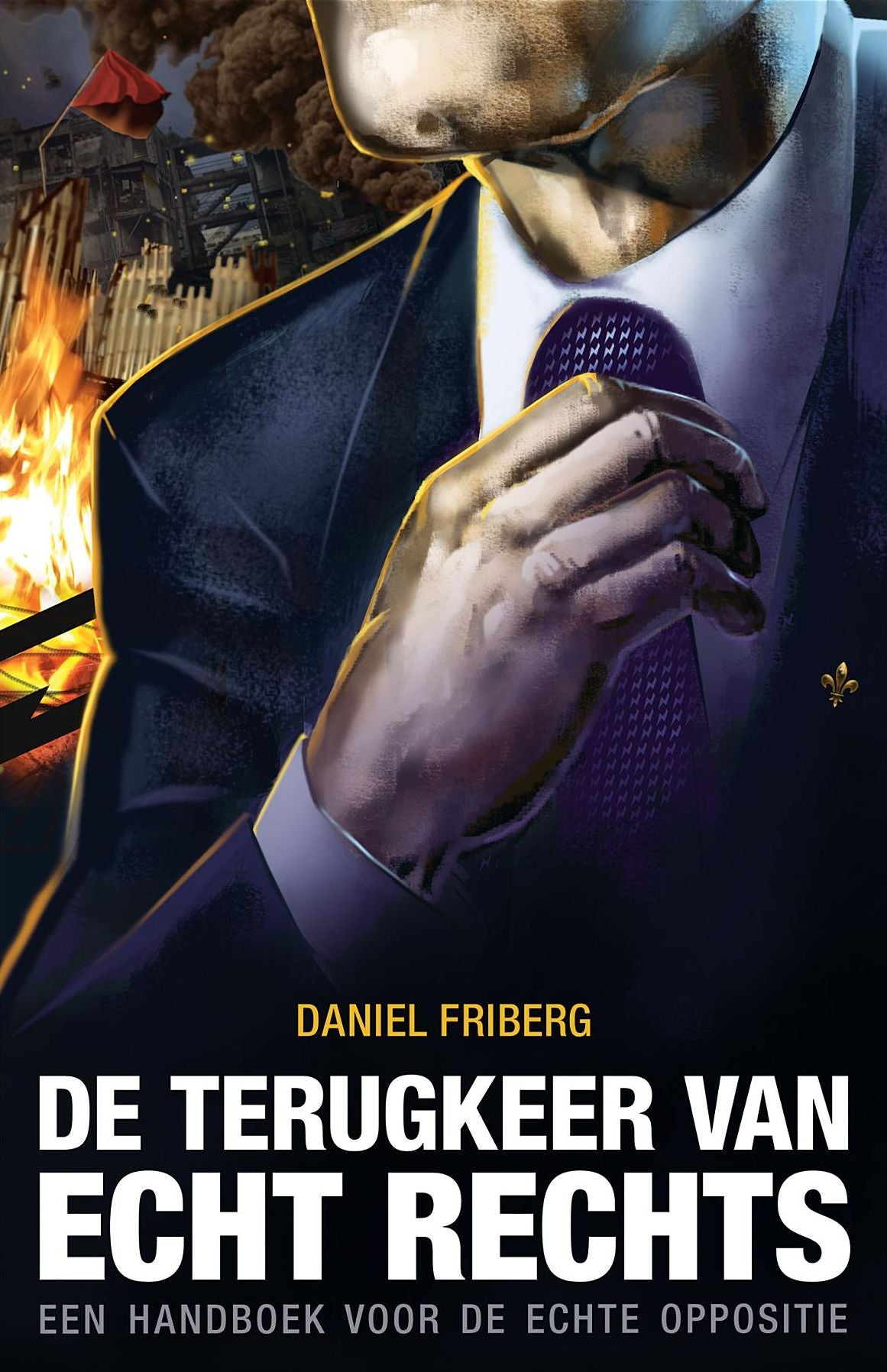 De Terugkeer van Echt Rechts: Een Handboek voor de Echte Oppositie