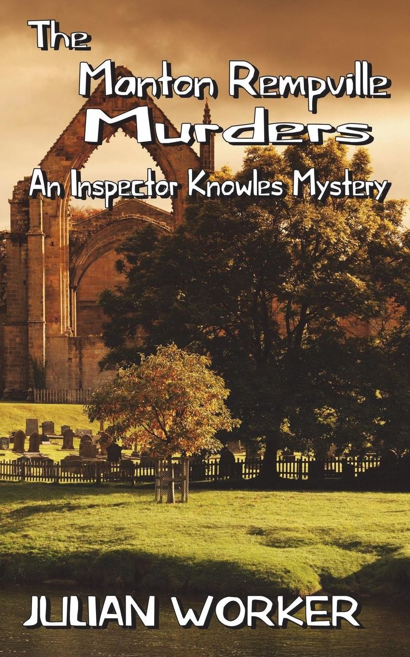 The Manton Rempville Murders: An Inspector Knowles Mystery Book Two