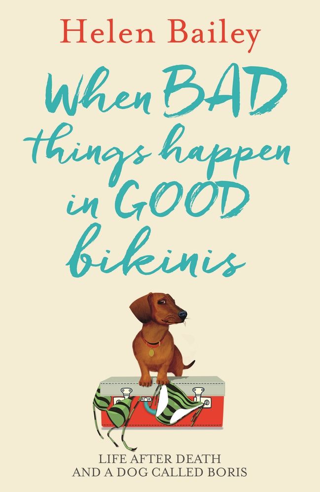 When Bad Things Happen in Good Bikinis : Life After Death and a Dog Called Boris
