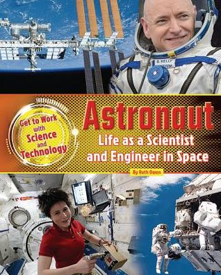 Astronaut : Life As a Scientist and Engineer in Space