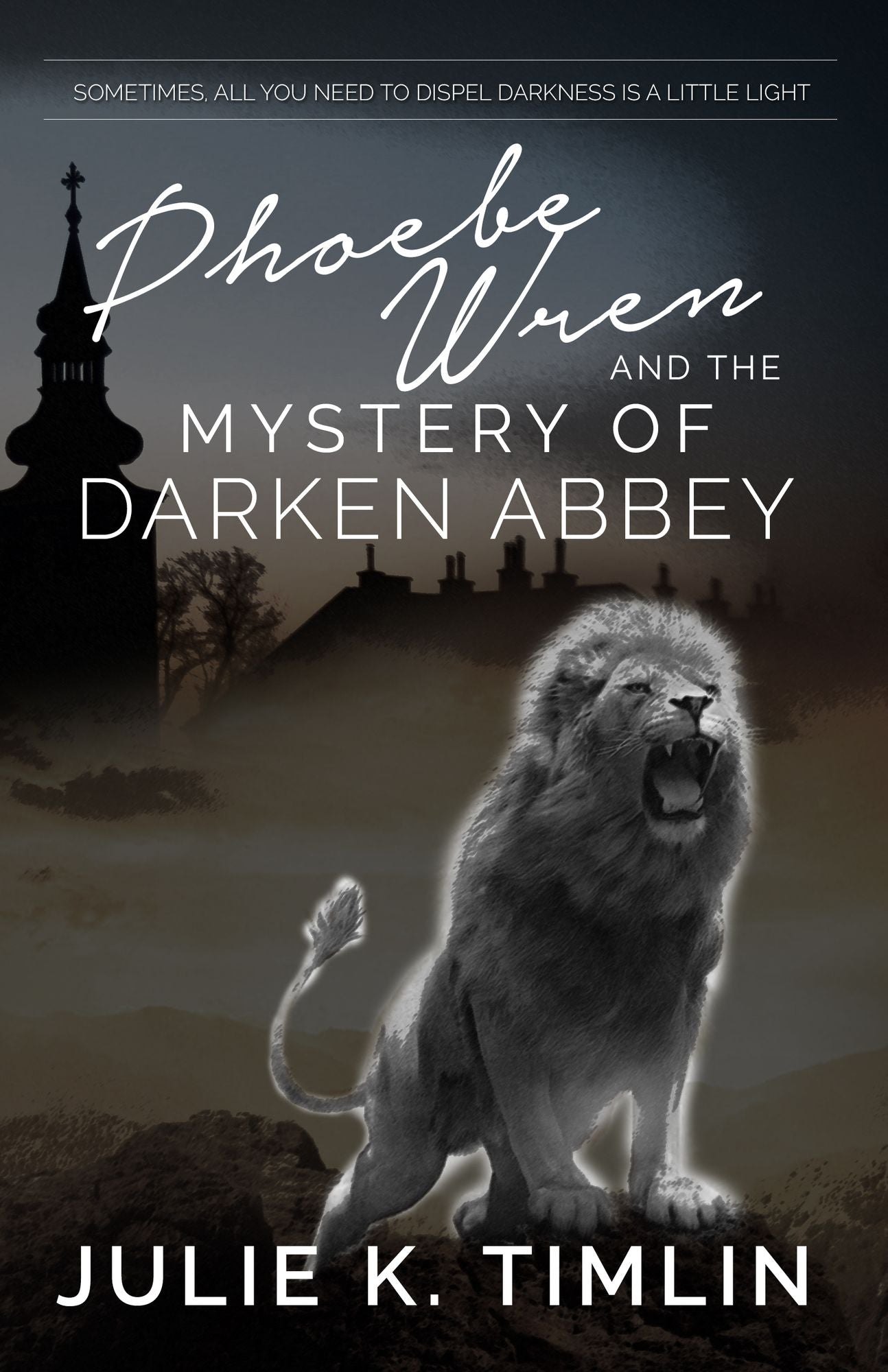 Phoebe Wren & The Mystery of Darken Abbey: Sometimes all that you need to dispel darkness is a little light