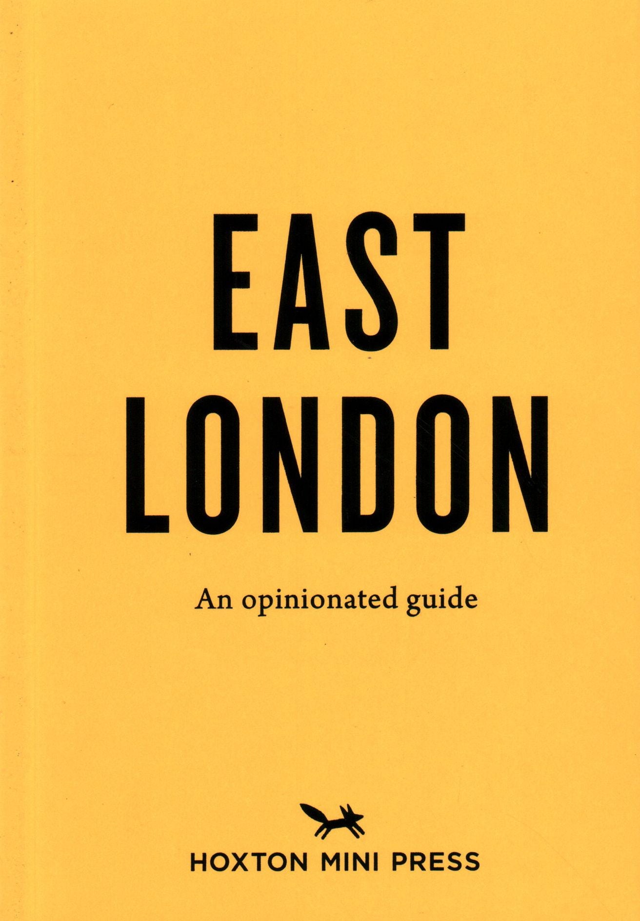 An Opinionated Guide to East London