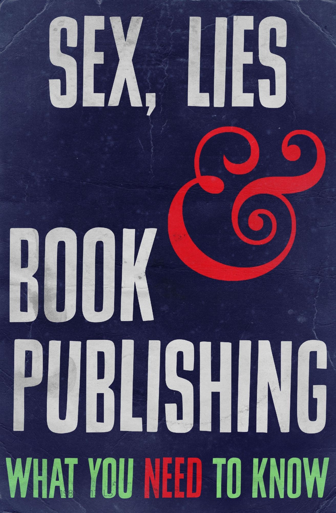 Sex, Lies and Book Publishing: What You Need to Know