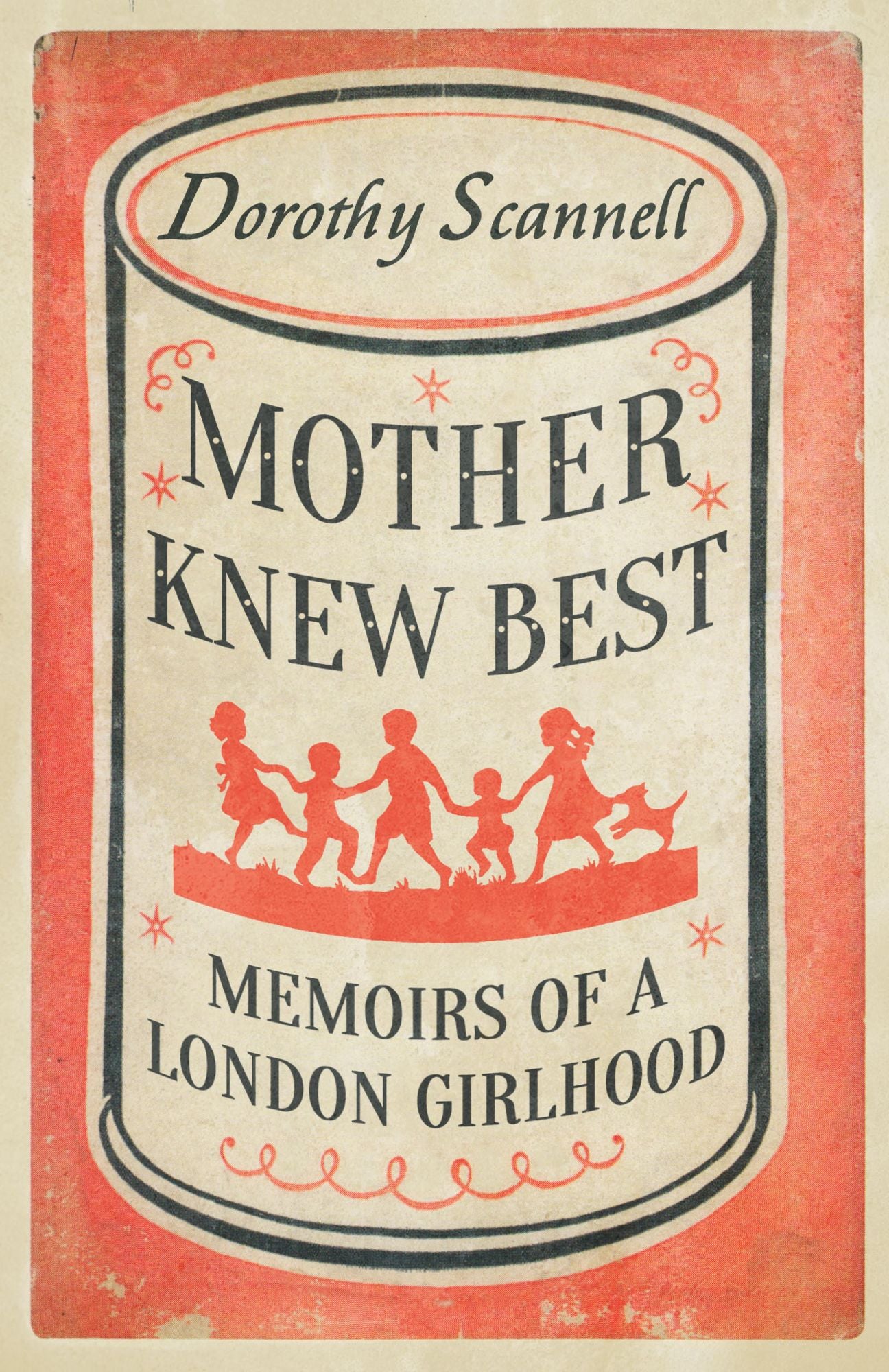 Mother Knew Best: Memoirs of a London Girlhood