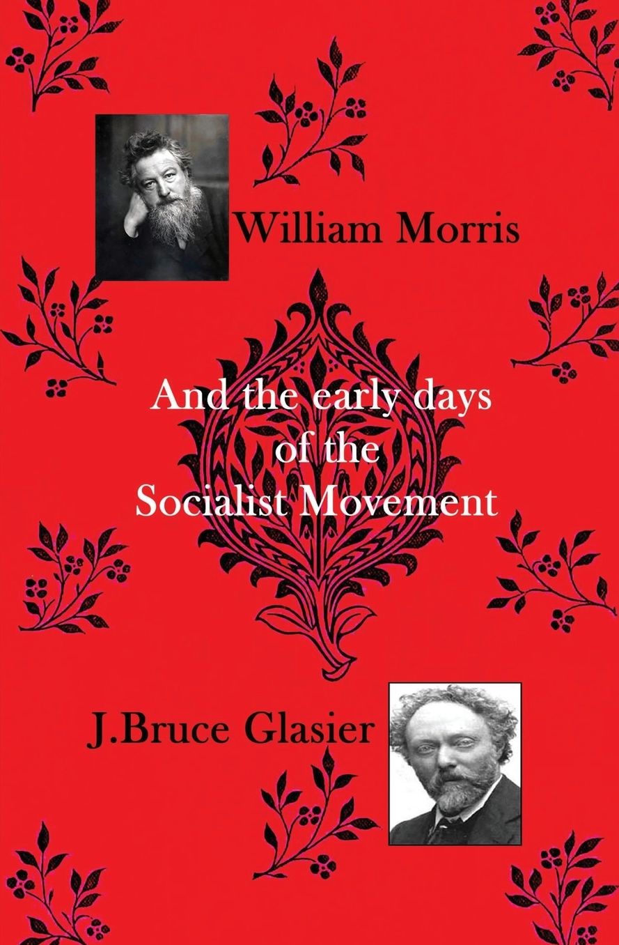 William Morris: And the Early Days of the Socialist Movement