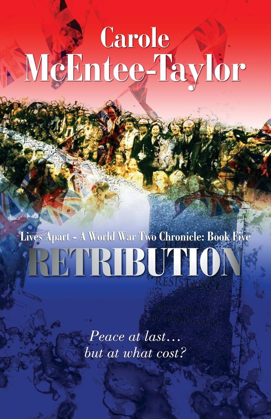 Retribution: Lives Apart: A World War Two Chronicle