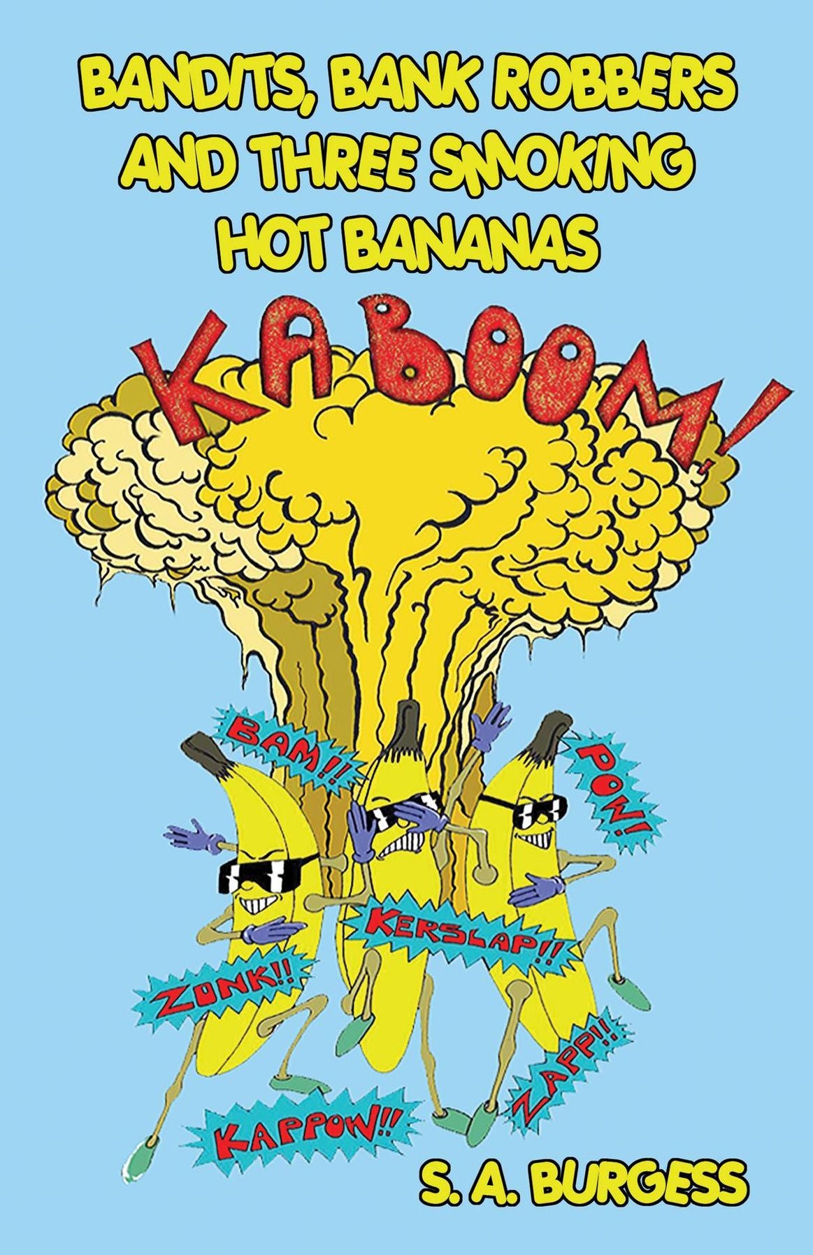 Bandits, Bank Robbers, and Three Smoking Hot Bananas