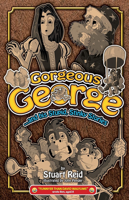 Gorgeous George and his Stupid Stinky Stories: NEW!