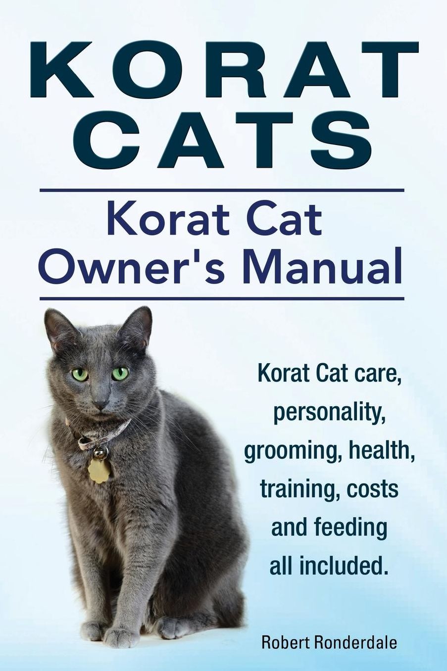 Korat Cats. Korat Cat Owners Manual. Korat Cat care, personality, grooming, health, training, costs and feeding all included.