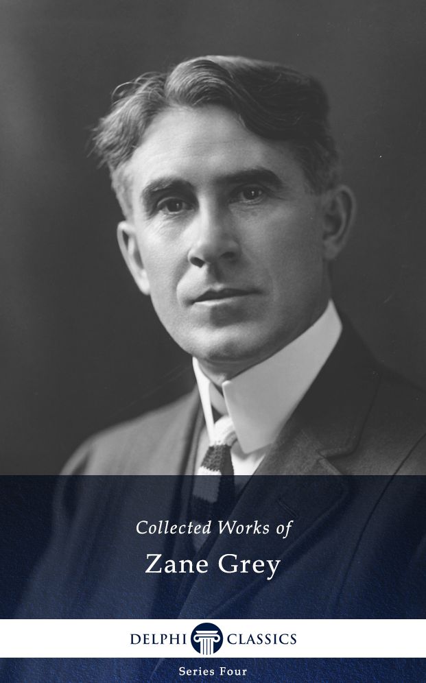 Delphi Works of Zane Grey US (Illustrated)