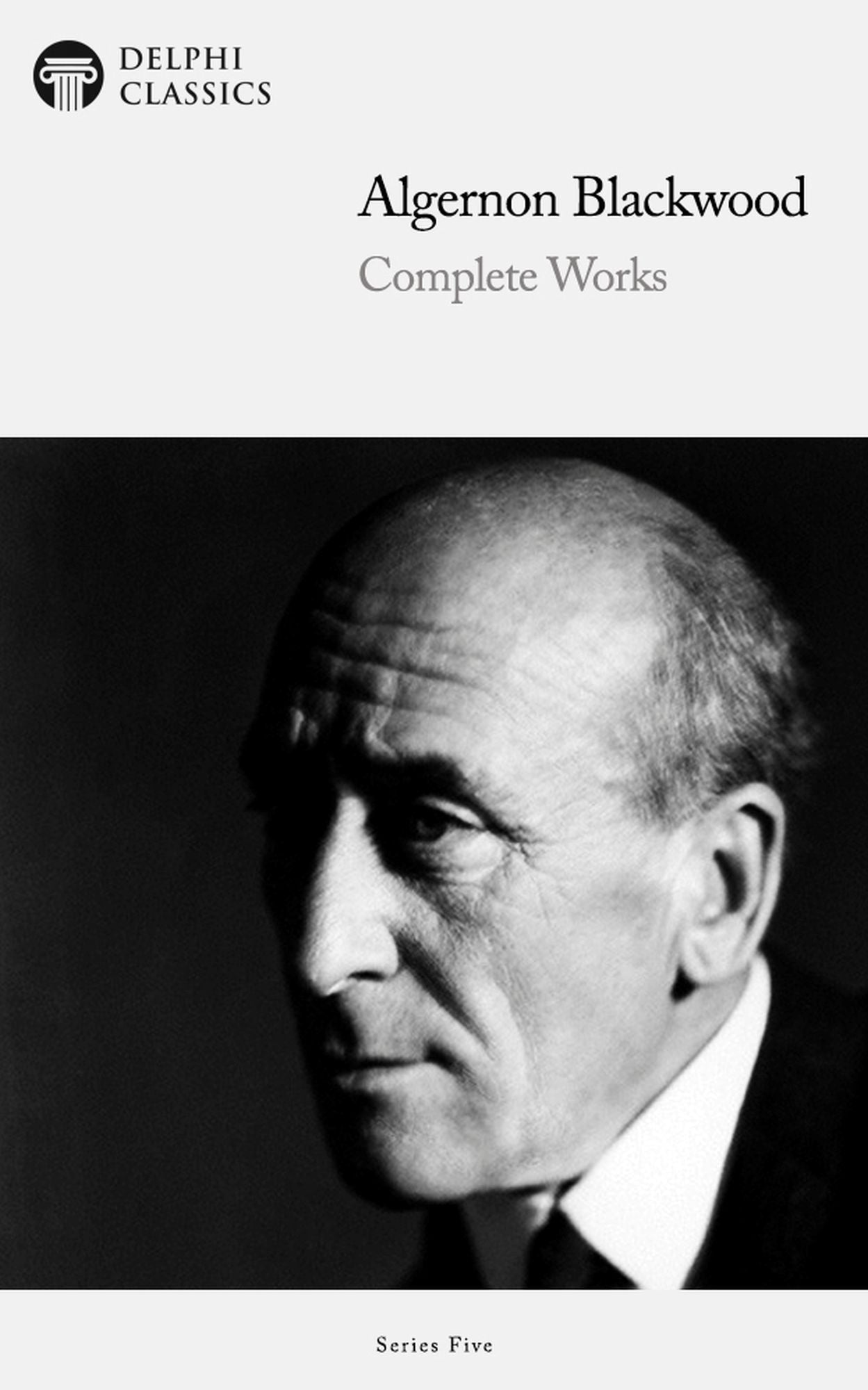Delphi Complete Novels of Algernon Blackwood (Illustrated)