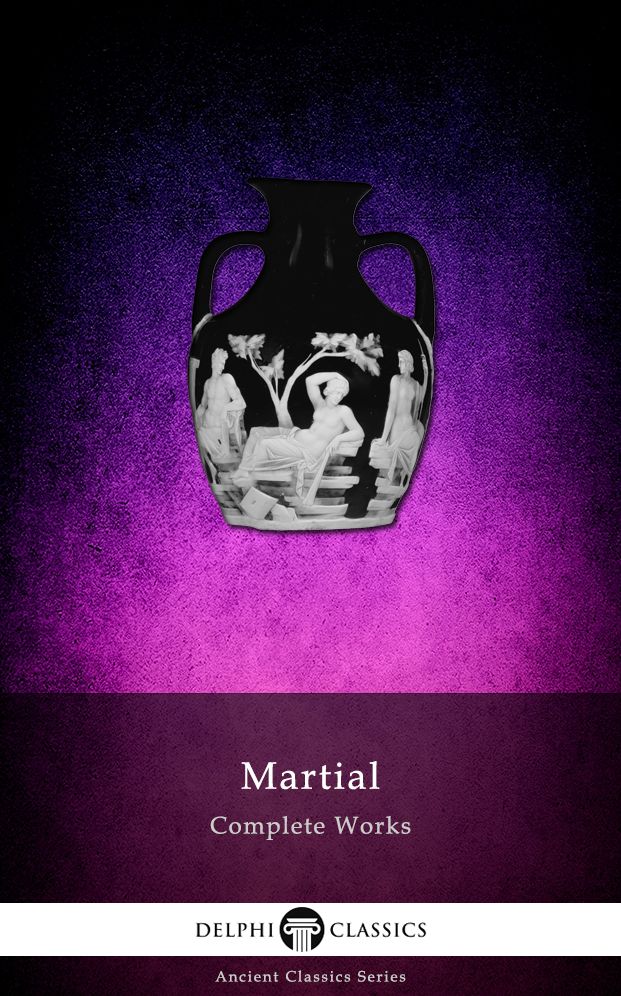 Complete Works of Martial (Delphi Classics)