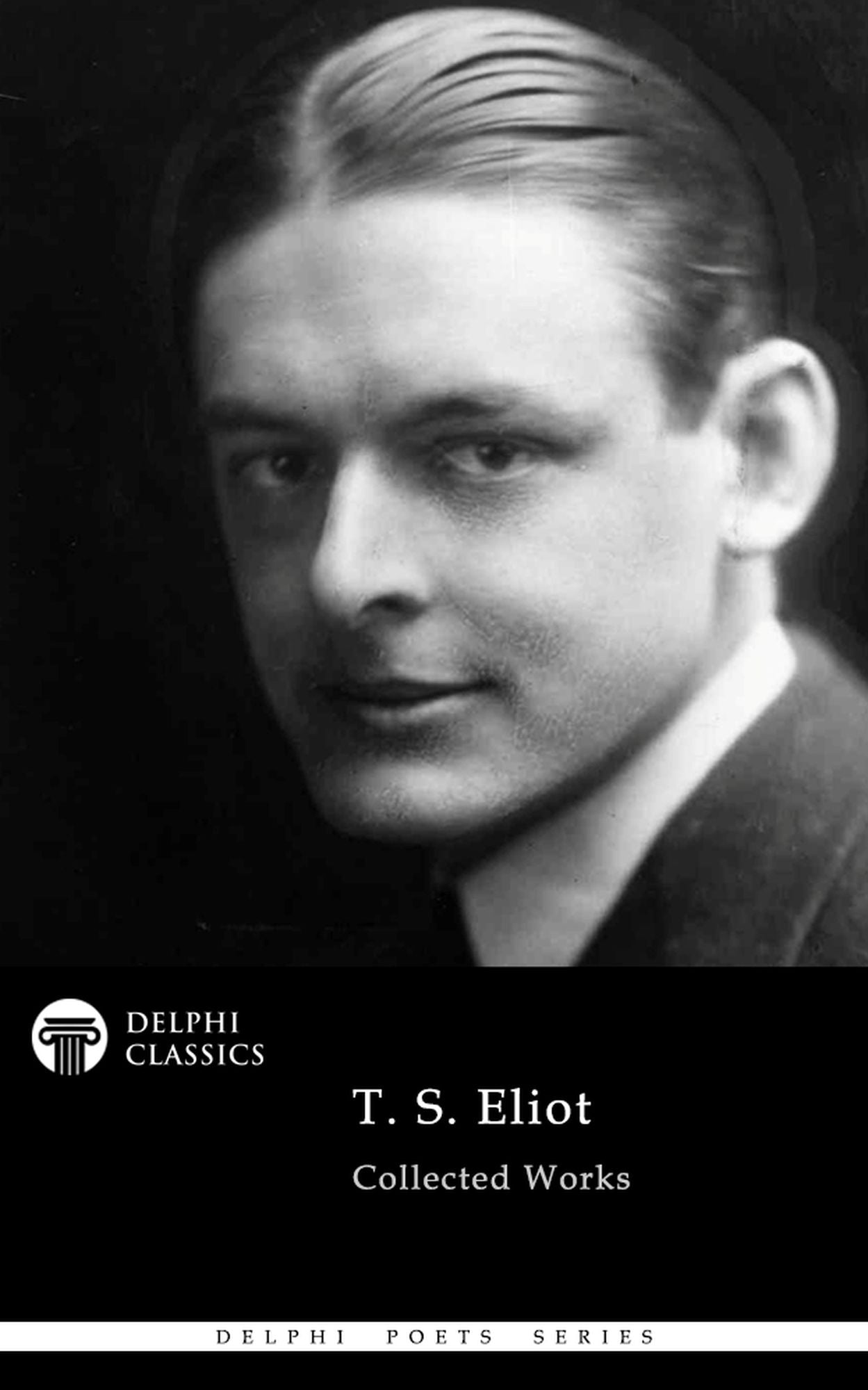Collected Works of T. S. Eliot