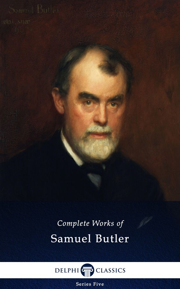 Delphi Complete Works of Samuel Butler (Illustrated)