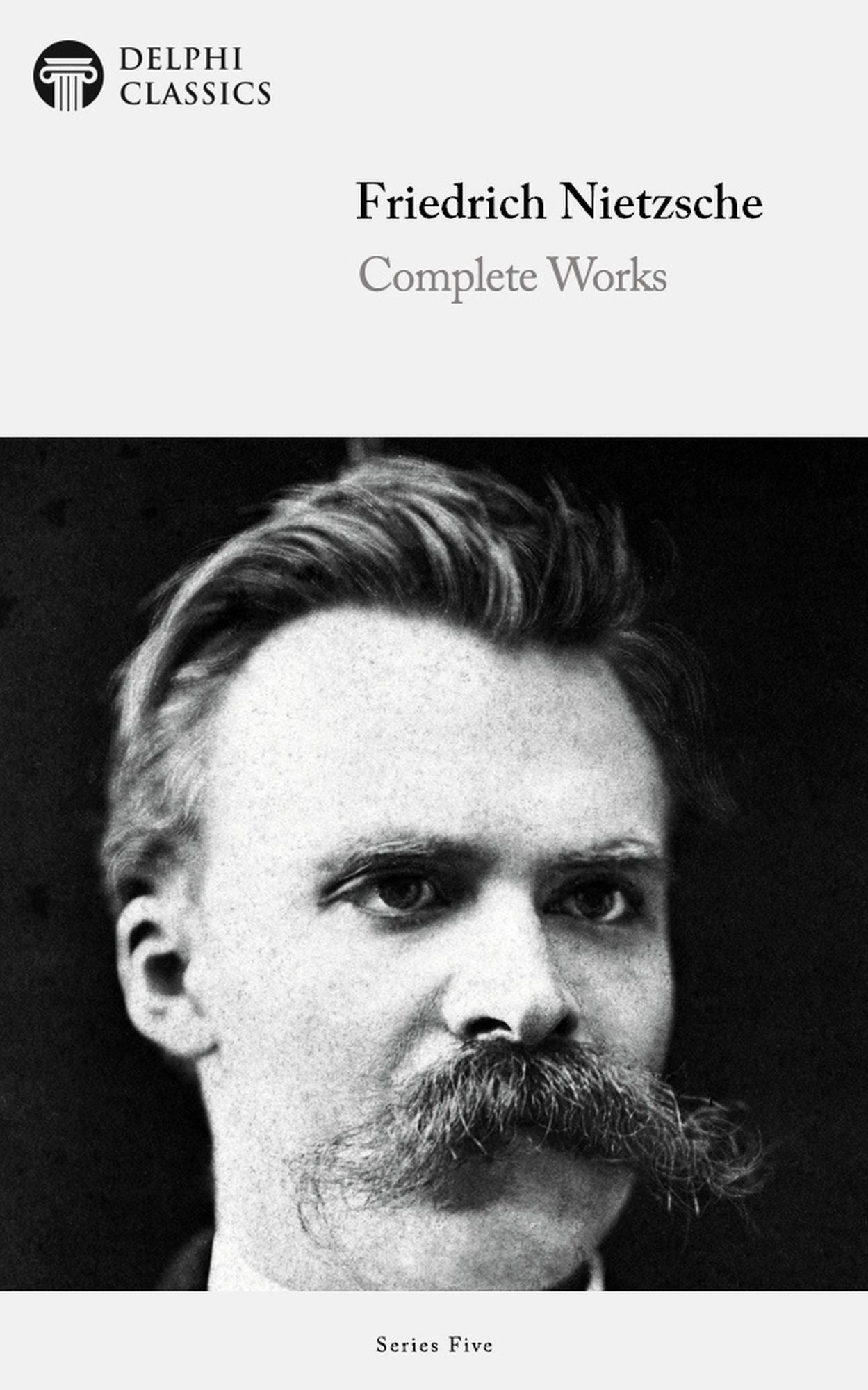 Delphi Complete Works of Friedrich Nietzsche (Illustrated)